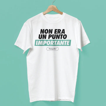 T-shirt - Non era un punto importante