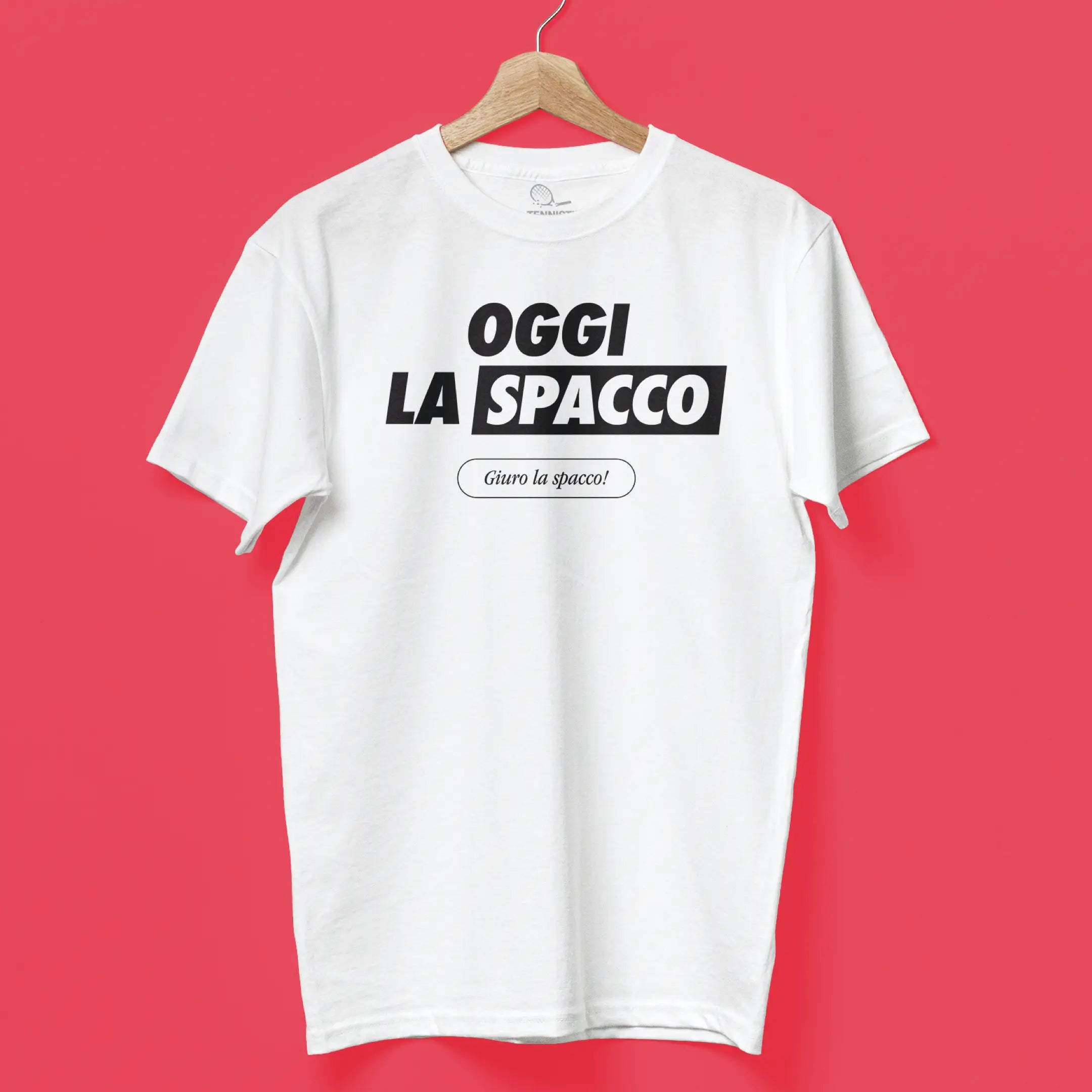 T-shirt - Oggi la spacco