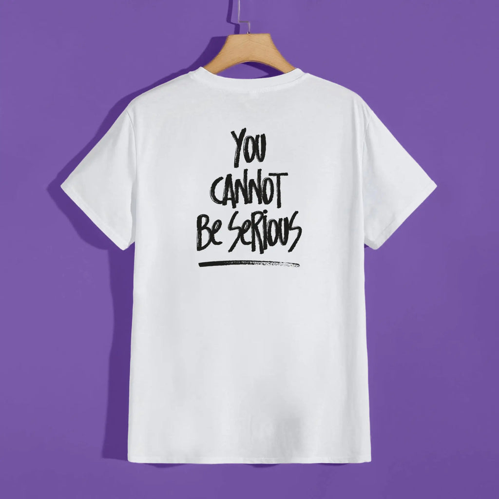 T-shirt - You Cannot Be Serious
