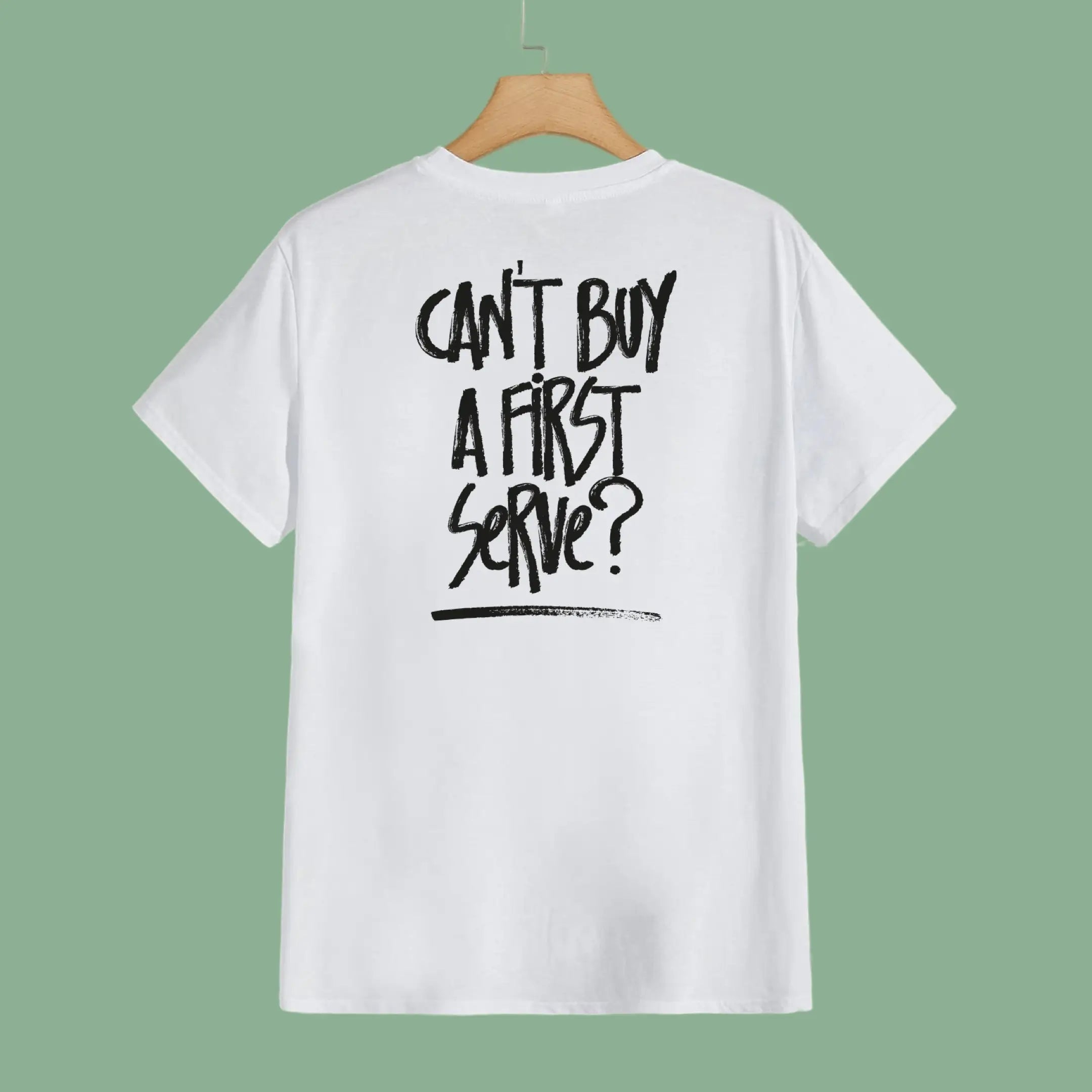 T-shirt - Can't Buy First Serve